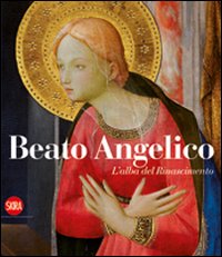 9788857201191-Beato Angelico, L'Alba del Rinascimento.