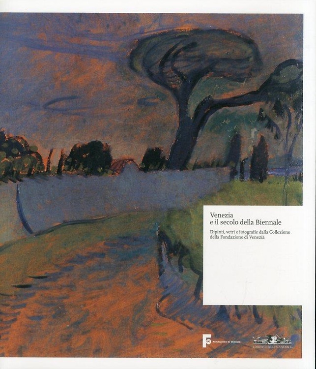 9788842218883-Venezia e il secolo della Biennale. Dipinti, vetri e fotografie della collezione