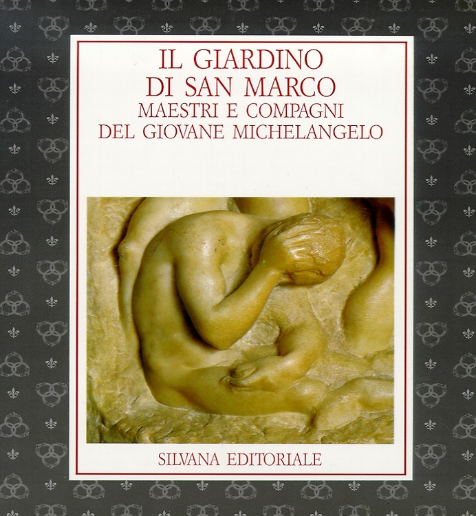 9788836603541-Il Giardino di San Marco. Maestri e compagni del giovane Michelangelo.