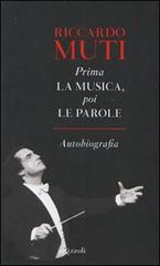 9788817044608-Prima la musica, poi le parole. Autobiografia.