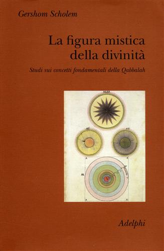 9788845925443-La figura mistica della divinità. Studi sui concetti fondamentali della Qabbalah