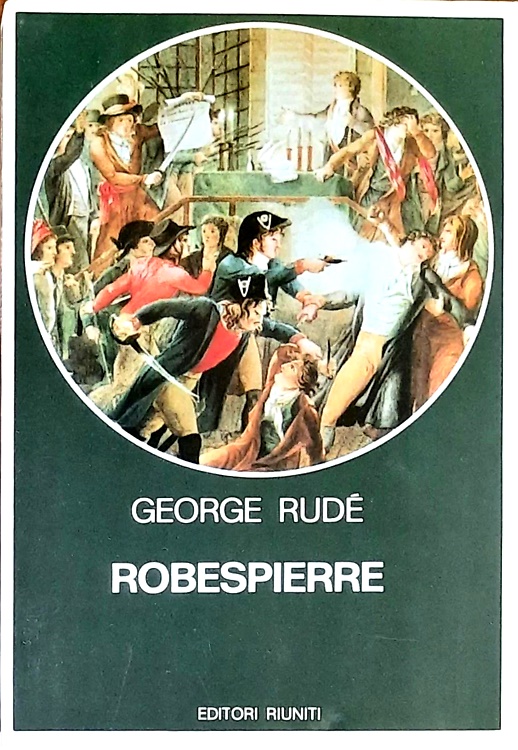 Robespierre. Ritratto di un democratico rivoluzionario.