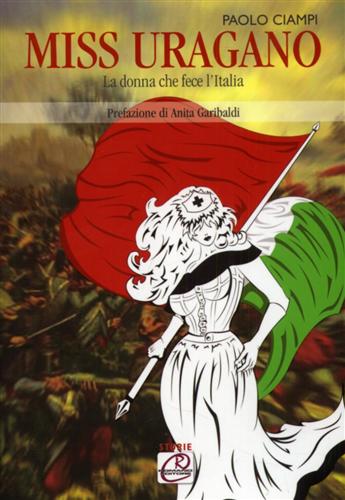 9788896376256-Miss Uragano.La donna che fece l'Italia. Opera sulla Giornalista, patriota Jessi