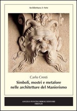 9788888461953-Simboli, mostri e metafore nelle architetture del Manierismo.