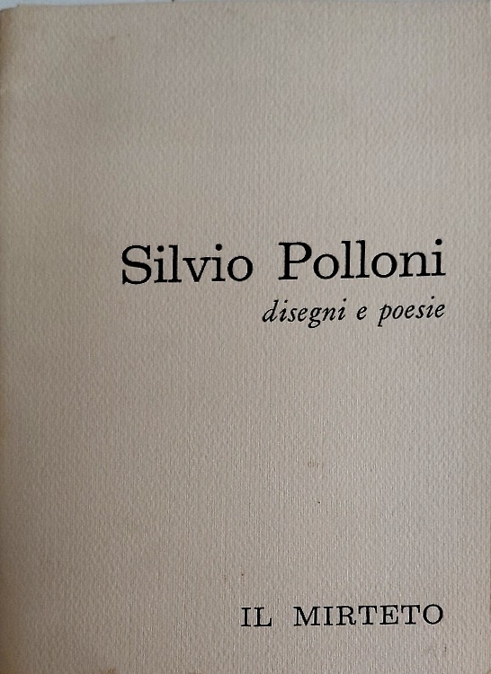 Silvio Polloni disegni e poesie.