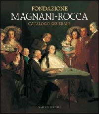 9788840411590-Fondazione Magnani-Rocca. Catalogo generale.