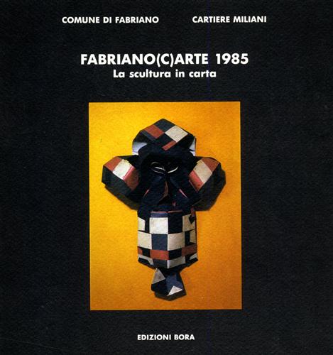 9788885638600-Fabriano carte 1985. La scultura in carta.