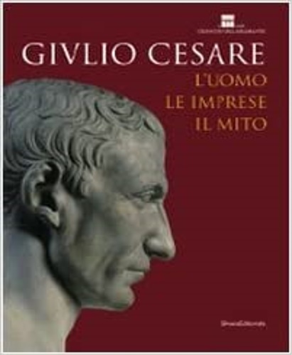 9788836611324-Giulio Cesare. L'uomo, le imprese, il mito.