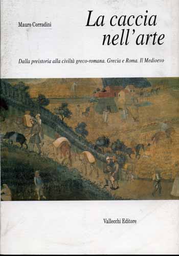 La caccia nell'arte. Dalla preistoria alla civiltà greco-romana. Grecia e Roma.