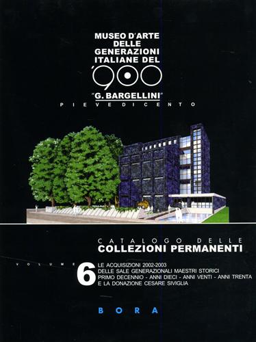 9788888600154-Museo d'Arte delle Generazioni Italiane del '900 «G. Bargellini», Pieve di Cento