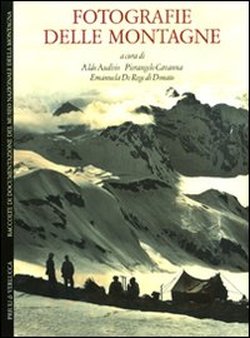 9788880684558-Fotografie delle montagne. Raccolte di documentazione del Museo Nazionale della