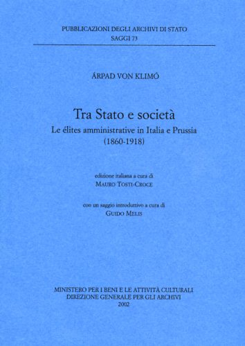 9788871252315-Tra Stato e società. Le élites amministrative in Italia e Prussia 1860-1918.