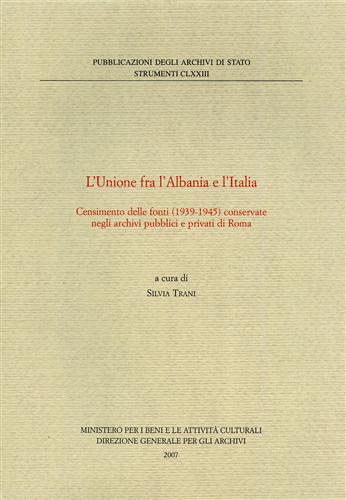 9788871252407-L'Unione fra l'Albania e l'Italia. Censimento delle fonti (1939-1945) conservate