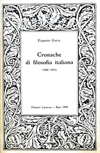 Cronache di filosofia italiana 1900-1943.