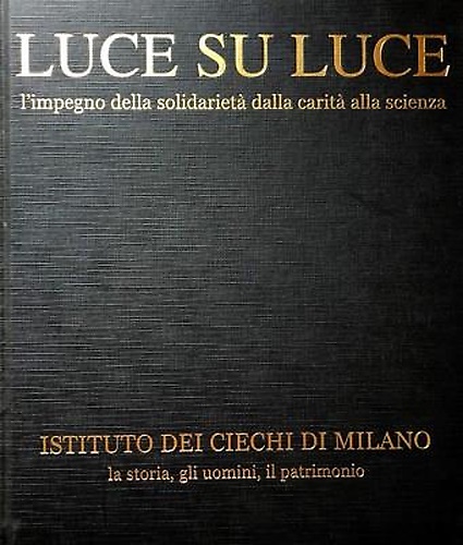 Luce su luce. L'impegno della solidarietà dalla carità alla scienza. Istituto de
