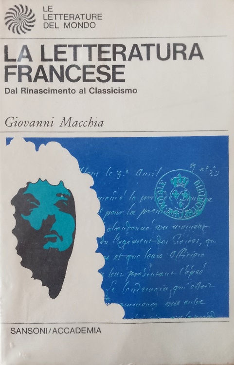 La Letteratura francese dal Rinascimento al Classicismo.