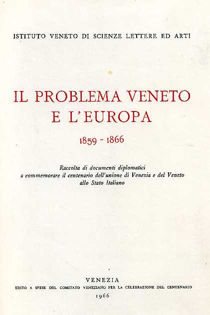 Il problema veneto e l'Europa 1859-1866.Vol.I: Austria.