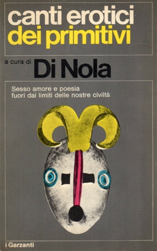 Canti erotici dei primitivi. Sesso amore e poesia fuori dai limiti delle nostre