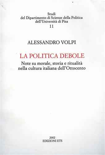 9788846705389-La politica debole. Note su morale, storia e ritualità nella cultura italiana de