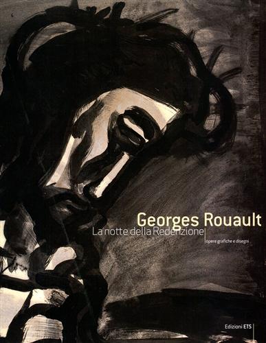 9788846725820-Georges Rouault. La notte della Redenzione. Opere grafiche e disegni.