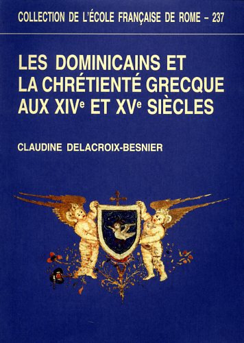 9782728303915-Les dominicains et la chrétienté grecque aux XIVe et XVe siècles.