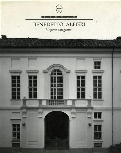 Benedetto Alfieri. L'opera astigiana.