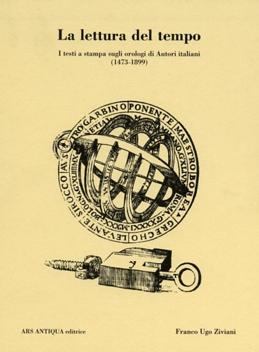 La lettura del tempo. I testi a stampa sugli orologi di Autori italiani (1473-18