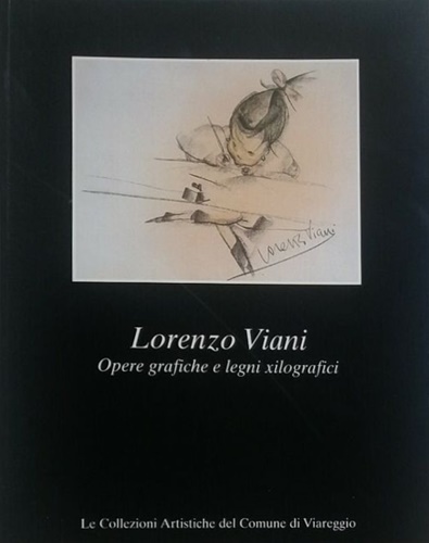 Lorenzo Viani. Opere grafiche e legni xilografici.
