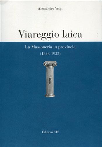9788846714008-Viareggio laica. La Massoneria in provincia (1848-1925).
