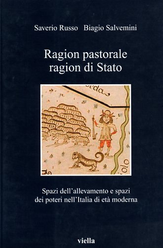 9788883342431-Ragion pastorale, ragion di stato. Spazi dell'allevamento e spazi dei poteri nel