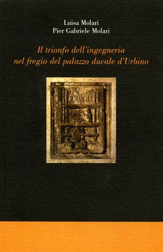 9788846714756-Il trionfo dell'ingegneria nel fregio del palazzo ducale d'Urbino.