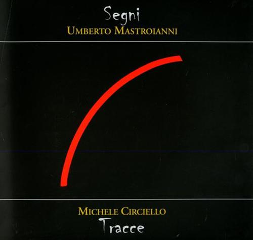 Segni Umberto Mastroianni. Tracce Michele Circiello.