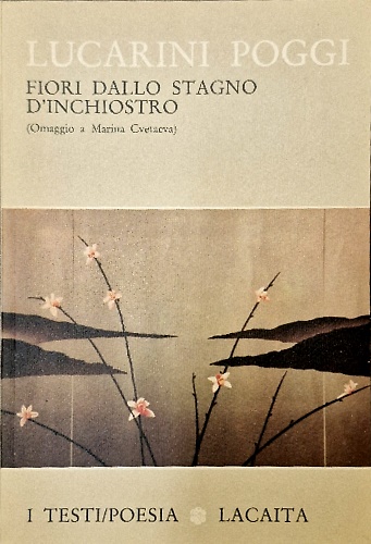 Fiori dallo stagno d'inchiostro. (Omaggio a Marina Cvetaeva).