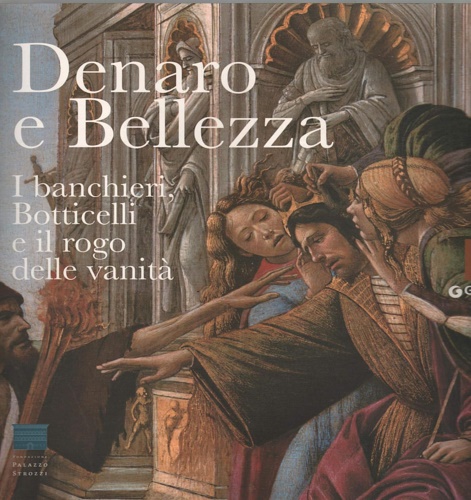 9788809767591-Denaro e bellezza. I banchieri, Botticelli e il rogo delle vanità.