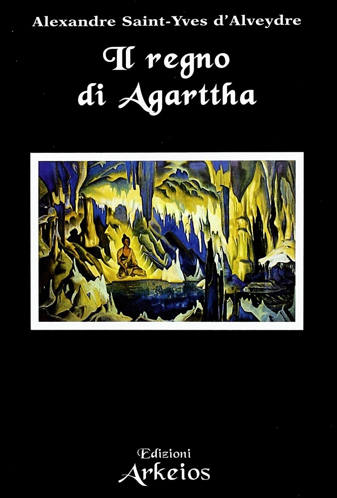 9788886495950-Il regno di Agarttha. (Missione dell'India in Europa. Missione dell'Europa in As
