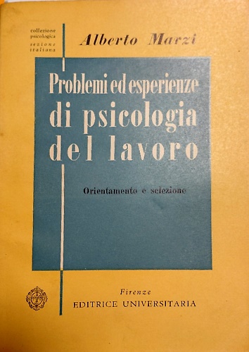 Problemi ed esperienze di psicologia del lavoro. Orientamento e selezione.