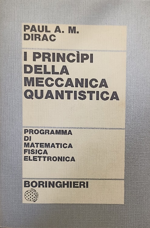 I principi della meccanica Quantistica.