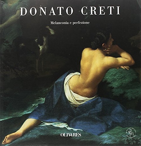 9788885982437-Donato Creti. Melanconia e perfezione. Le storie di Achille, le Virtù e i chiaro