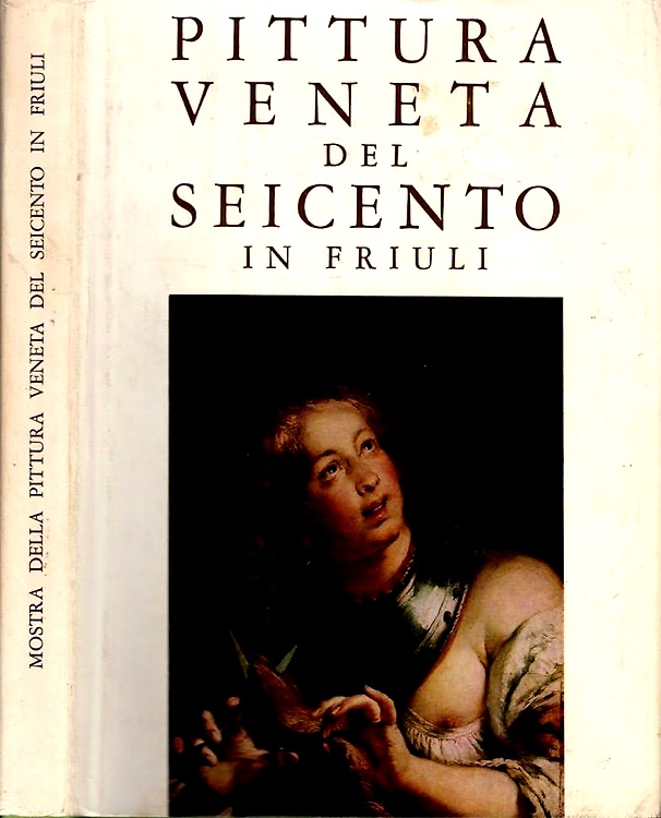 Pittura veneta del Seicento in Friuli.