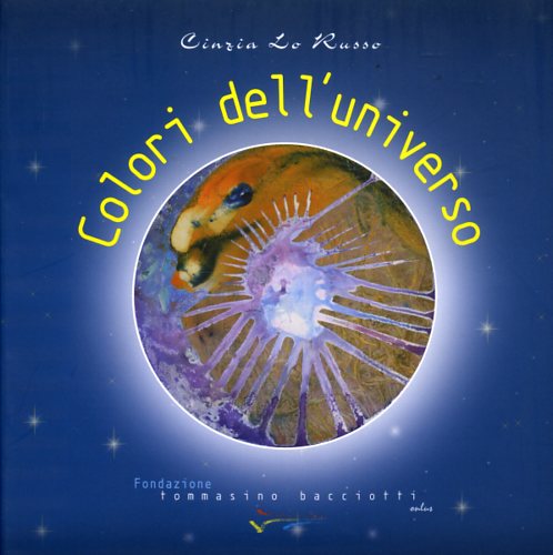 Cinzia Lo Russo. Colori dell'Universo.
