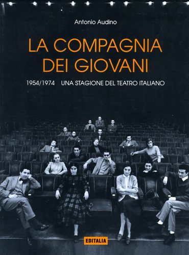 9788870603170-La Compagnia dei Giovani 1954-1974. Una stagione del teatro italiano.