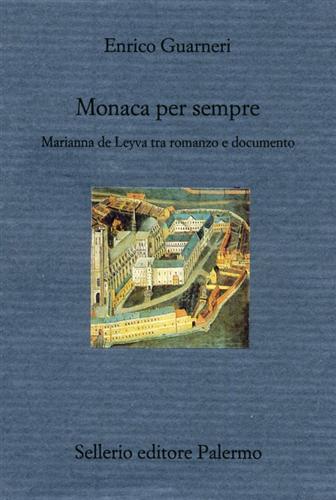 9788838918698-Monaca per sempre. Marianna de Leyva tra romanzo e documento.