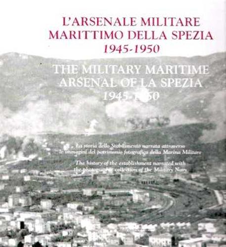 9788864050867-L'Arsenale Militare Marittimo della Spezia 1945-1950. La storia dello Stabilimen