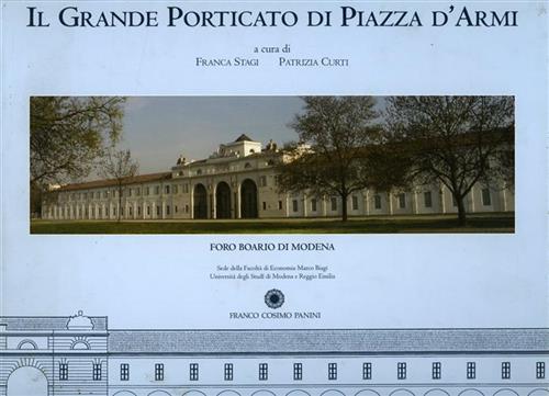 9788857000244-Il grande Porticato di piazza d'Armi. Foro Boario di Modena.