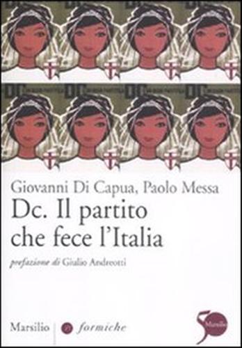 9788831708609-Dc. Il partito che fece l'Italia.