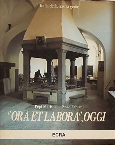 Ora et Labora, oggi.