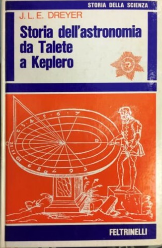 Storia dell'Astronomia da Talete a Keplero.