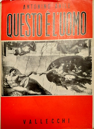 Questo è l'uomo. Il corporeo, Lo spirituale, L'umanità.