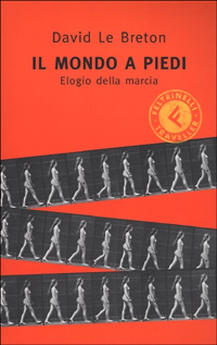 9788871081670-Il mondo a piedi. Elogio della marcia.