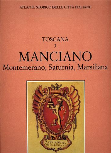 9788875972660-Atlante storico delle città italiane. Toscana, vol.3: MANCIANO, Montemarano, Sat